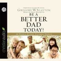 Be a Better Dad Today : 10 Tools Every Father Needs