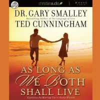 As Long as We Both Shall Live : Experience the Marriage You've Always Wanted （Library）
