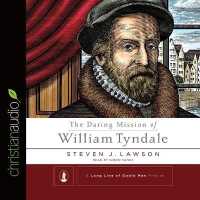 Daring Mission of William Tyndale (3-Volume Set) : Library Edition (Long Line of Godly Men Profiles) （Unabridged）