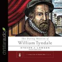 Daring Mission of William Tyndale (Long Line of Godly Men Profiles) （MP3 UNA）