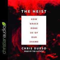 Heist : How Grace Robs Us of Our Shame