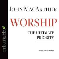 Worship (6-Volume Set) : The Ultimate Priority; Library Edition （Unabridged）