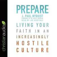 Prepare : Living Your Faith in an Increasingly Hostile Culture