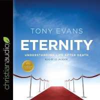 Eternity : Understanding Life after Death （Library）