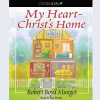 My Heart-Christ's Home : A Story for Young and Old