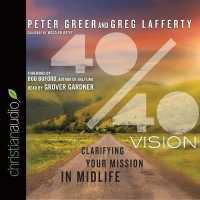 40/40 Vision : Clarifying Your Mission in Midlife （Library）