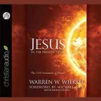 Jesus in the Present Tense : The I Am Statements of Christ （Library）
