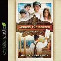 Across the Border (Beyond the Orphan Train)