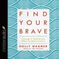 Find Your Brave : Courage to Stand Strong When the Waves Crash in （Library）