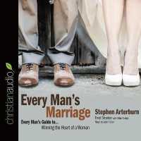 Every Man's Marriage : An Every Man's Guide to Winning the Heart of a Woman (Every Man Series Lib/e) （Library）