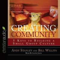 Creating Community : Five Keys to Building a Small Group Culture （Library）