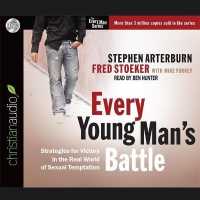 Every Young Man's Battle : Strategies for Victory in the Real World of Sexual Temptation (Every Man Series Lib/e) （Library）