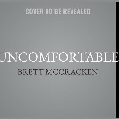 Uncomfortable : The Awkward and Essential Challenge of Christian Community