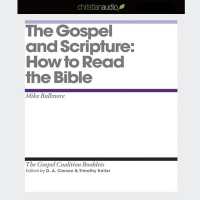 Gospel and Scripture : How to Read the Bible (Gospel Coalition Audio Booklets)