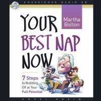 Your Best Nap Now : Seven Steps to Nodding Off