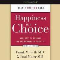 Happiness Is a Choice : New Ways to Enhance Joy and Meaning in Your Life
