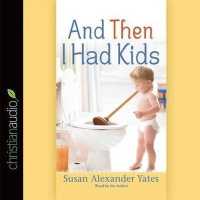 And Then I Had Kids Lib/E : Encouragement for Mothers of Young Children