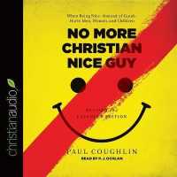 No More Christian Nice Guy : When Being Nice--Instead of Good--Hurts Men, Women, and Children （Library）