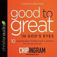 Good to Great in God's Eyes : 10 Practices Great Christians Have in Common （Library）