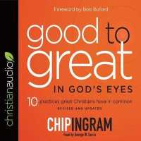 Good to Great in God's Eyes* : 10 Practices Great Christians Have in Common