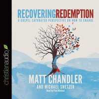 Recovering Redemption : A Gospel Saturated Perspective on How to Change