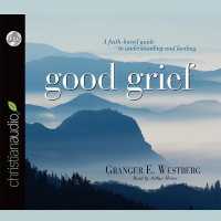 Good Grief : Turning the Showers of Disappointment and Pain into Sunshine （Library）