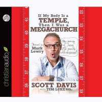 If My Body Is a Temple, Then I Was a Megachurch Lib/E : My Journey of Losing 132 Pounds with No Excercise