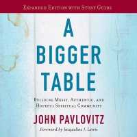 A Bigger Table, Expanded Edition with Study Guide : Building Messy, Authentic, and Hopeful Spiritual Community