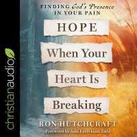 Hope When Your Heart Is Breaking : Finding God's Presence in Your Pain