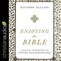 Enjoying the Bible : Literary Approaches to Loving the Scriptures
