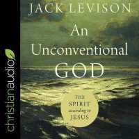 An Unconventional God : The Spirit According to Jesus