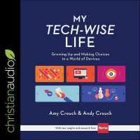 My Tech-Wise Life : Growing Up and Making Choices in a World of Devices