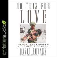 Do This for Love : Free Burma Rangers in the Battle of Mosul