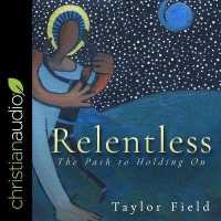 Relentless : The Path to Holding on