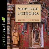 American Catholics : A History