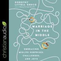 Marriage in the Middle : Embracing Midlife Surprises, Challenges, and Joys