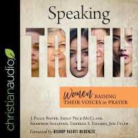 Speaking Truth : Women Raising Their Voices in Prayer