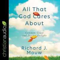 All That God Cares about : Common Grace and Divine Delight