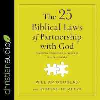 The 25 Biblical Laws of Partnering with God Lib/E : Powerful Principles for Success in Life and Work