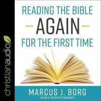 Reading the Bible Again for the First Time : Taking the Bible Seriously but Not Literally