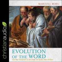 Evolution of the Word : The New Testament in the Order the Books Were Written （Library）