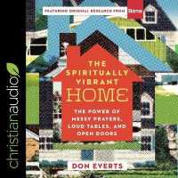 The Spiritually Vibrant Home : The Power of Messy Prayers, Loud Tables and Open Doors