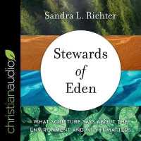 Stewards of Eden : What Scripture Says about the Environment and Why It Matters