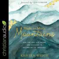 Made to Move Mountains : How God Uses Our Dreams and Disasters to Accomplish the Impossible