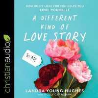 A Different Kind of Love Story Lib/E : How God's Love for You Helps You Love Yourself