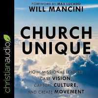 Church Unique : How Missional Leaders Cast Vision, Capture Culture, and Create Movement