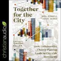 Together for the City : How Collaborative Church Planting Leads to Citywide Movements