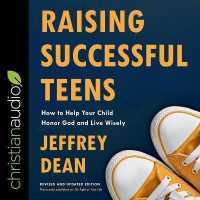 Raising Successful Teens : How to Help Your Child Honor God and Live Wisely （Library）