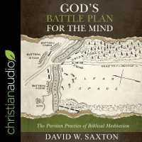 God's Battle Plan for the Mind : The Puritan Practice of Biblical Meditation