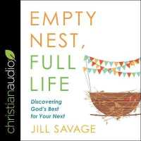 Empty Nest, Full Life : Discovering God's Best for Your Next